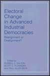 Stock image for Electoral Change in Advanced Industrial Democracies: Realignment or Dealignment? for sale by Ammareal