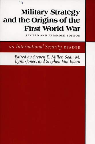 9780691076799: Military Strategy and the Origins of the First World War: An International Security Reader - Revised and Expanded Edition