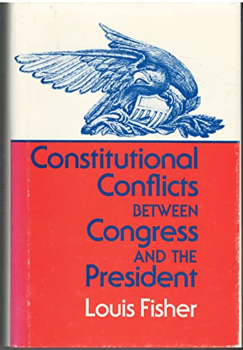 Imagen de archivo de Constitutional Conflicts Between Congress and the President a la venta por Better World Books