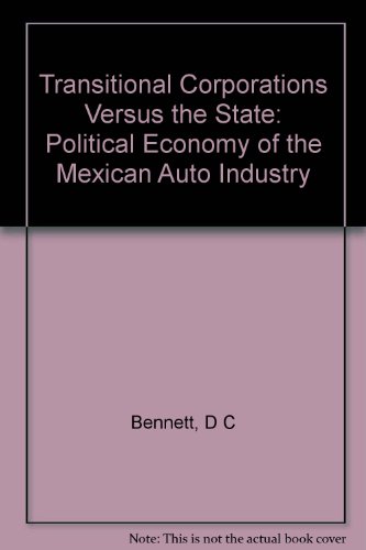 Beispielbild fr Transnational Corporations versus the State: The Political Economy of the Mexican Auto Industry (Princeton Legacy Library) zum Verkauf von WeSavings LLC