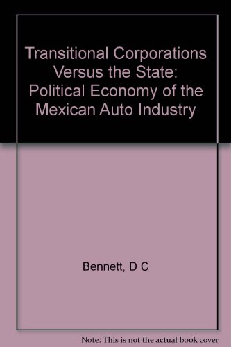 Stock image for TRANSNATIONAL CORPORATIONS VERSUS THE STATE: THE POLITICAL ECONOMY OF THE MEXICAN AUTO INDUSTRY for sale by Libros Latinos