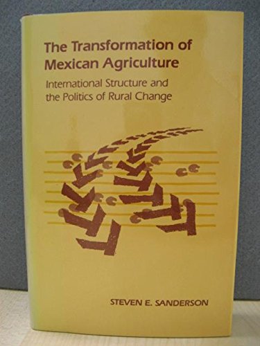 Stock image for Transformation of Mexican Agriculture: International Structure and the Politics of Rural Change. for sale by Grendel Books, ABAA/ILAB