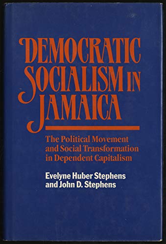 Beispielbild fr Democratic Socialism in Jamaica: The Political Movement and Social Transformation in Dependent Capitalism zum Verkauf von Grey Matter Books
