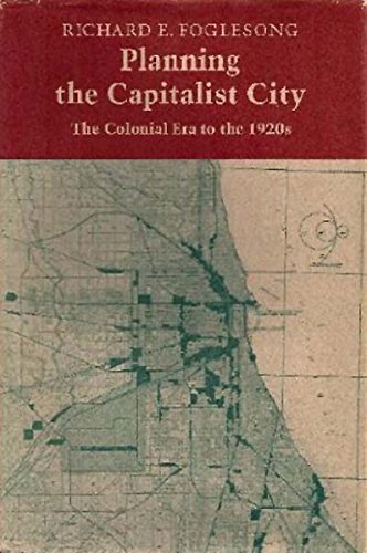 Stock image for Planning the Capitalist City : The Colonial Era to the 1920s for sale by Better World Books