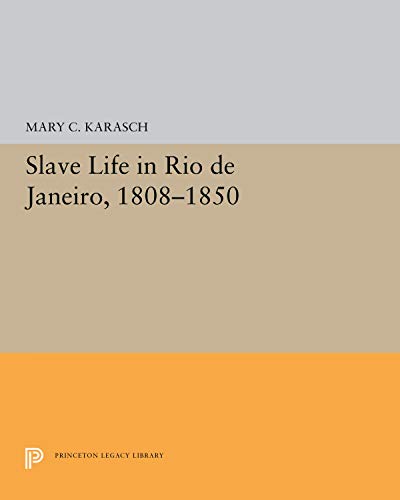 9780691077086: Slave Life in Rio De Janeiro, 1808-1850
