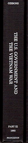 Stock image for The U.S. Government and the Vietnam War: Executive and Legislative Roles and Relationships, Part III: January-July 1965 (Princeton Legacy Library, 458) for sale by Smith Family Bookstore Downtown