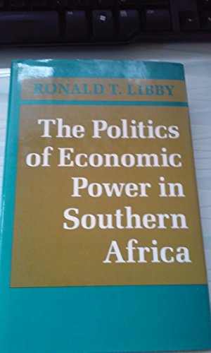 The Politics of Economic Power in Southern Africa.