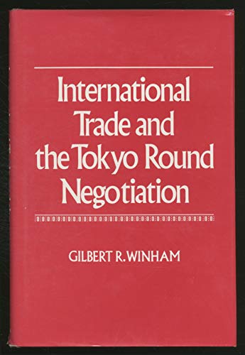 9780691077253: International Trade and the Tokyo Round Negotiation