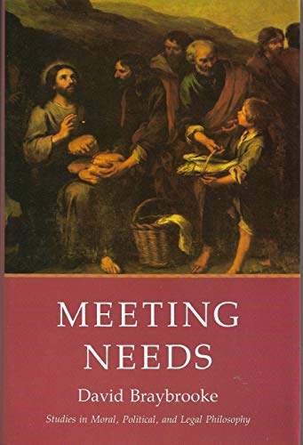 Imagen de archivo de Meeting Needs (Studies in Moral, Political and Legal Philosophy) a la venta por Powell's Bookstores Chicago, ABAA