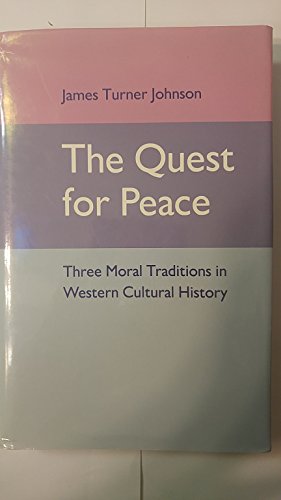 Beispielbild fr The Quest for Peace : Three Moral Traditions in Western Cultural History zum Verkauf von Better World Books