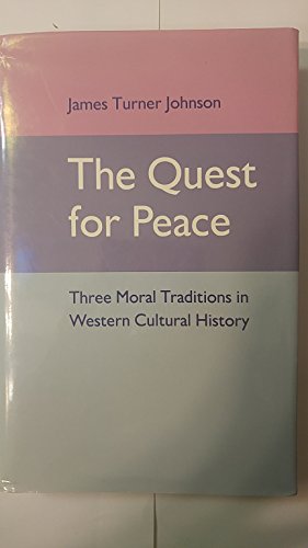 Stock image for The Quest for Peace : Three Moral Traditions in Western Cultural History for sale by Better World Books