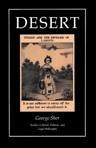 Desert (Studies in Moral, Political, and Legal Philosophy, 29) (9780691077451) by Sher, George