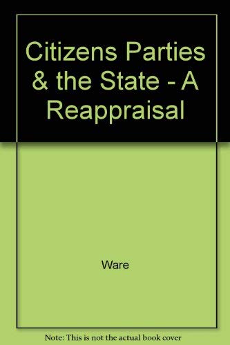 9780691077635: Citizens, Parties, and the State: A Reappraisal