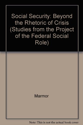 Imagen de archivo de Social Security: Beyond the Rhetoric of Crisis (Studies from the Project on the Federal Social Role) a la venta por Wonder Book