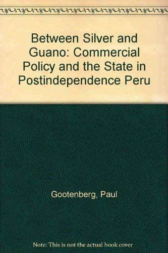 Between Silver and Guano: Commercial Policy and the State in Postindependence Peru (Princeton Legacy Library, 1013)
                                            onerror=