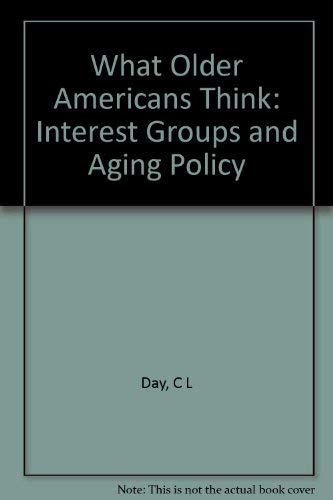 Imagen de archivo de What Older Americans Think: Interest Groups and Aging Policy (Princeton Legacy Library, 1092) a la venta por HPB-Red
