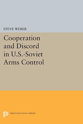 9780691078373: Cooperation and Discord in U.S.-Soviet Arms Control (Princeton Legacy Library, 166)