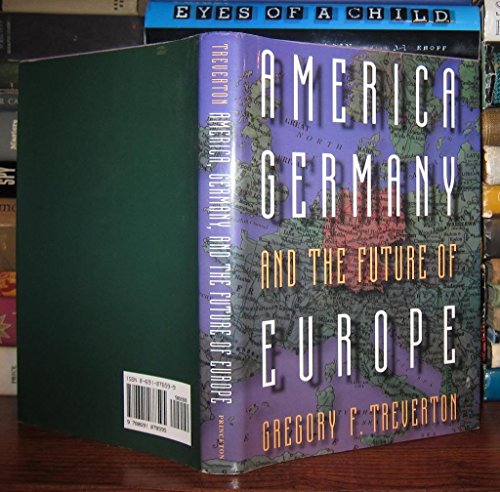 Imagen de archivo de America, Germany, and the Future of Europe (Princeton Legacy Library) a la venta por Books  Revisited