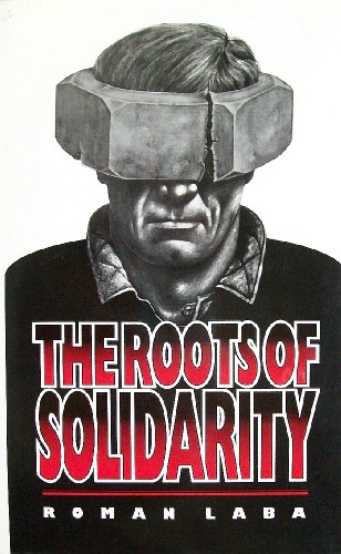 Beispielbild fr The Roots of Solidarity : A Political Sociology of Poland's Working-Class Democratization zum Verkauf von Better World Books