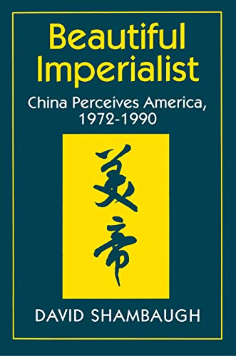 9780691078649: Beautiful Imperialist: China Perceives America, 1972-1990