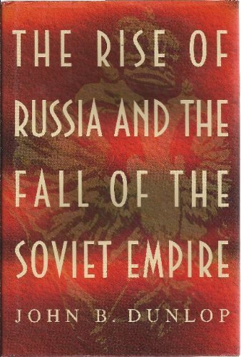 9780691078755: The Rise of Russia & the Fall of the Soviet Empire