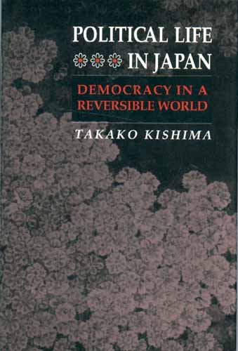 9780691078953: Political Life in Japan: Democracy in a Reversible World (Princeton Legacy Library, 165)