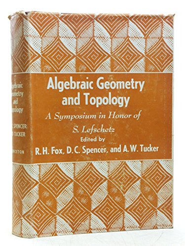 Imagen de archivo de Algebraic Geometry and Topology. A Symposium in Honor of S. Lefschetz a la venta por Zubal-Books, Since 1961
