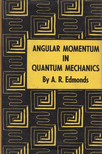 Angular Momentum in Quantum Mechanics - Edmonds, A. R.