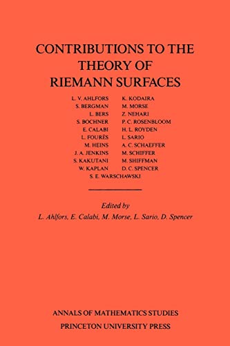 9780691079394: Contributions to the Theory of Riemann Surfaces. (AM-30), Volume 30: Centennial Celebration of Riemann's Dissertation (Annals of Mathematics Studies, 30)