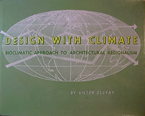 Beispielbild fr Design With Climate: Bioclimatic Approach to Architectural Regionalism zum Verkauf von HPB Inc.