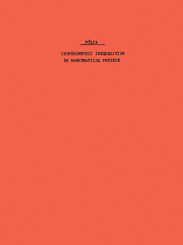 Beispielbild fr Isoperimetric Inequalities in Mathematical Physics. (AM-27), Volume 27 (Annals of Mathematics Studies, 27) zum Verkauf von Books From California