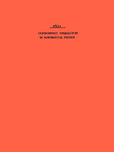 9780691079882: Isoperimetric Inequalities in Mathematical Physics. (AM-27), Volume 27 (Annals of Mathematics Studies, 27)