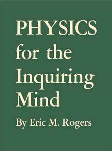 Beispielbild fr Physics for the Inquiring Mind : The Methods, Nature, and Philosophy of Physical Science zum Verkauf von Better World Books