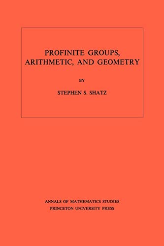 9780691080178: Profinite Groups, Arithmetic, and Geometry. (AM-67), Volume 67 (Annals of Mathematics Studies, 67)