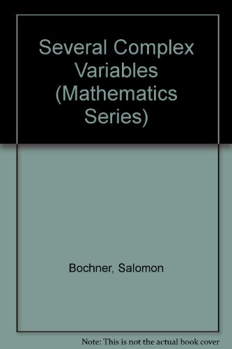 Several Complex Variables (Mathematics Series) (9780691080321) by Bochner, Salomon; Martin, W.T.