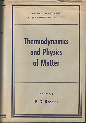 Stock image for Thermodynamics and Physics of Matter, Volume 1: High Speed Aerodynamics and Jet Propulsion for sale by BookDepart