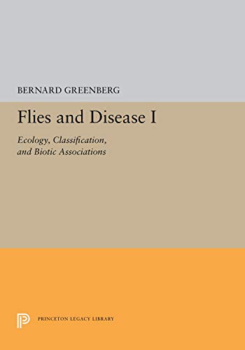 Stock image for Flies and Disease : I. Ecology, Classification, and Biotic Associations for sale by Better World Books