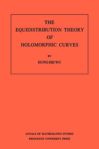 Imagen de archivo de The Equidistribution Theory of Holomorphic Curves a la venta por G.J. Askins Bookseller