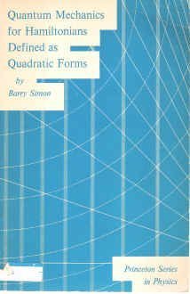 Quantum Mechanics for Hamiltonians Defined as Quadratic Forms (Princeton Series in Physics, 72) (9780691080901) by Simon, Barry