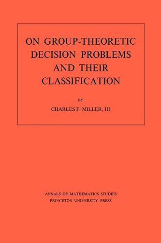 On Group-Theoretic Decision Problems and Their Classification. (Annals of Mathematics Studies 68) - Charles F. Miller, III