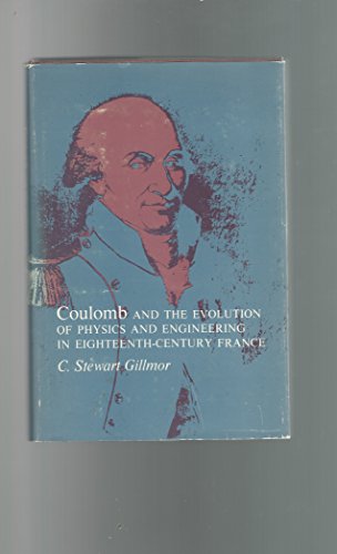 Beispielbild fr Coulomb and the Evolution of Physics and Engineering in Eighteenth-Century France zum Verkauf von Better World Books