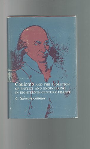 9780691080956: Coulomb and the Evolution of Physics and Engineering in Eighteenth-Century France (Princeton Legacy Library, 5070)