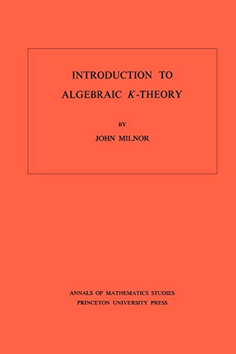 Imagen de archivo de Introduction to Algebraic K-Theory. (AM-72), Volume 72 (Annals of Mathematics Studies, 72) a la venta por BooksRun