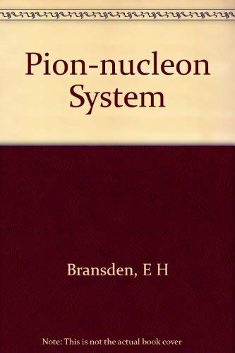 The Pion-Nucleon System (Princeton Legacy Library, 1640) (9780691081151) by Bransden, B. H.; Moorhouse, R. G.