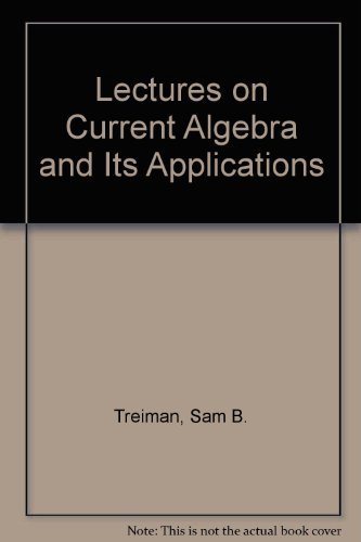 9780691081182: Lectures on Current Algebra and Its Applications