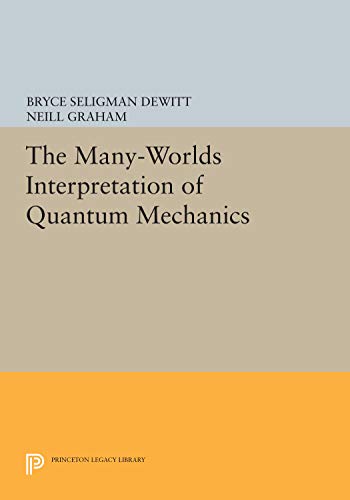 Beispielbild fr The Many-Worlds Interpretation of Quantum Mechanics (Princeton Series in Physics) zum Verkauf von HPB-Red