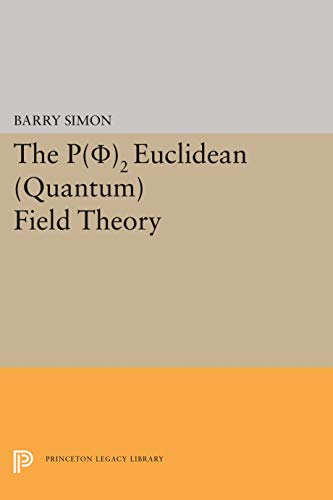 The P(O)2 Euclidean (Quantum) field theory (9780691081441) by Simon, Barry