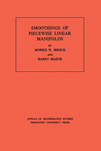 9780691081458: Smoothings of Piecewise Linear Manifolds. (AM-80) (Annals of Mathematics Studies)