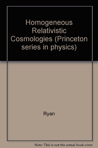 9780691081465: Homogeneous Relativistic Cosmologies