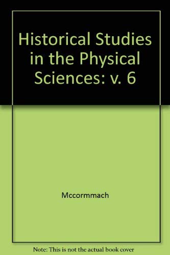 Beispielbild fr Historical Studies in the Physical Sciences. (Annual Volume 6) zum Verkauf von Basement Seller 101